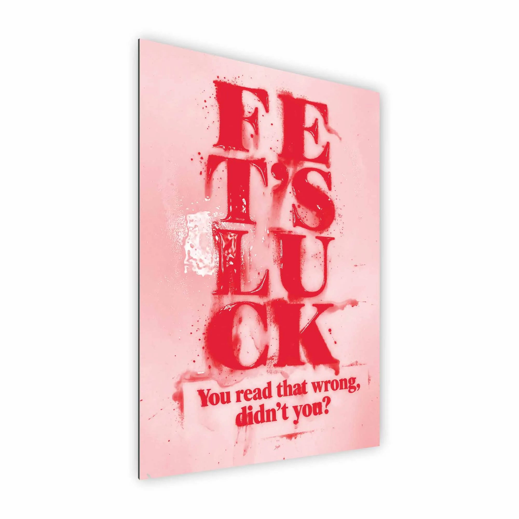 Artist Army Fets Luck Alu Dibond 2