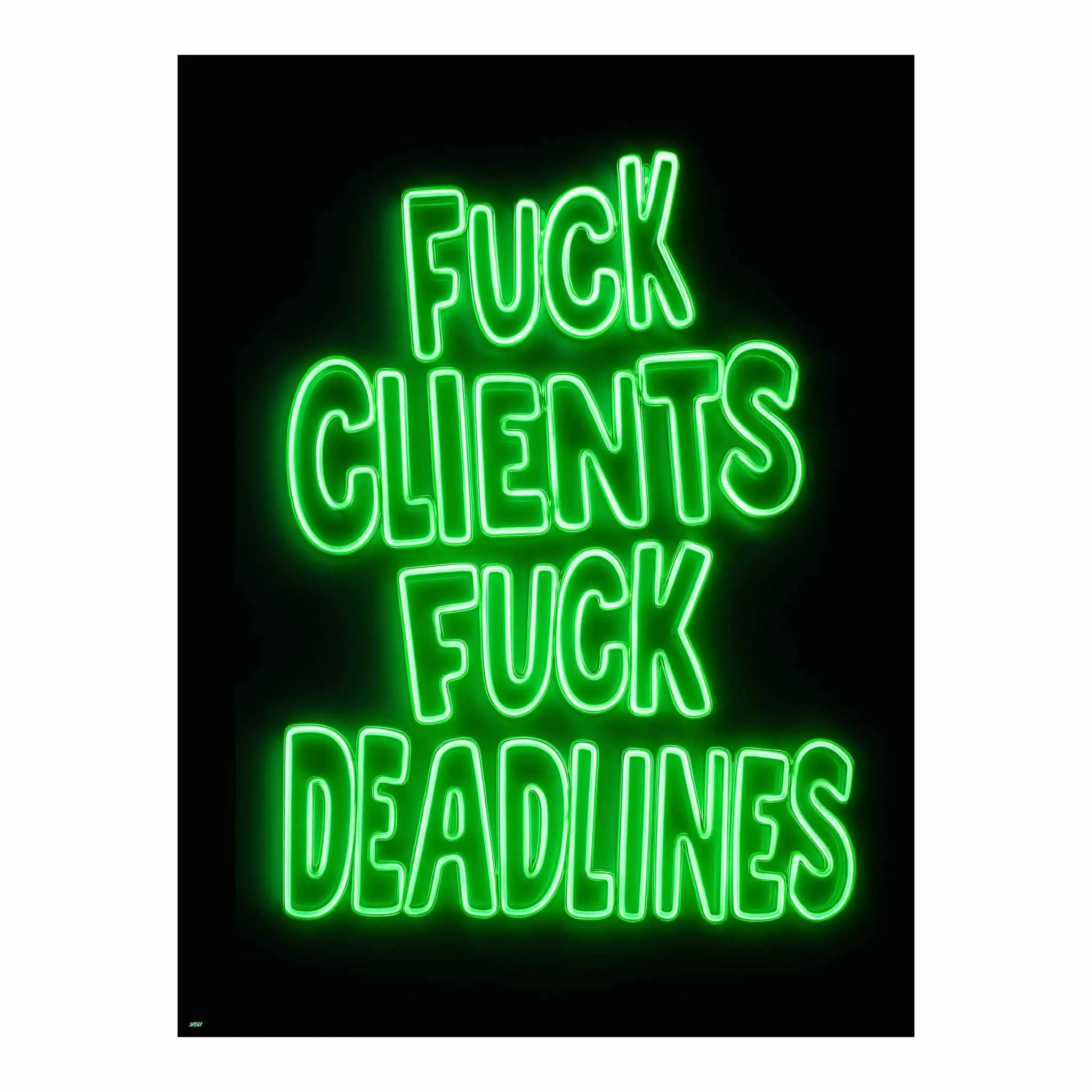 Artist Army Fuck Clients Fuck Deadlines Poster 1