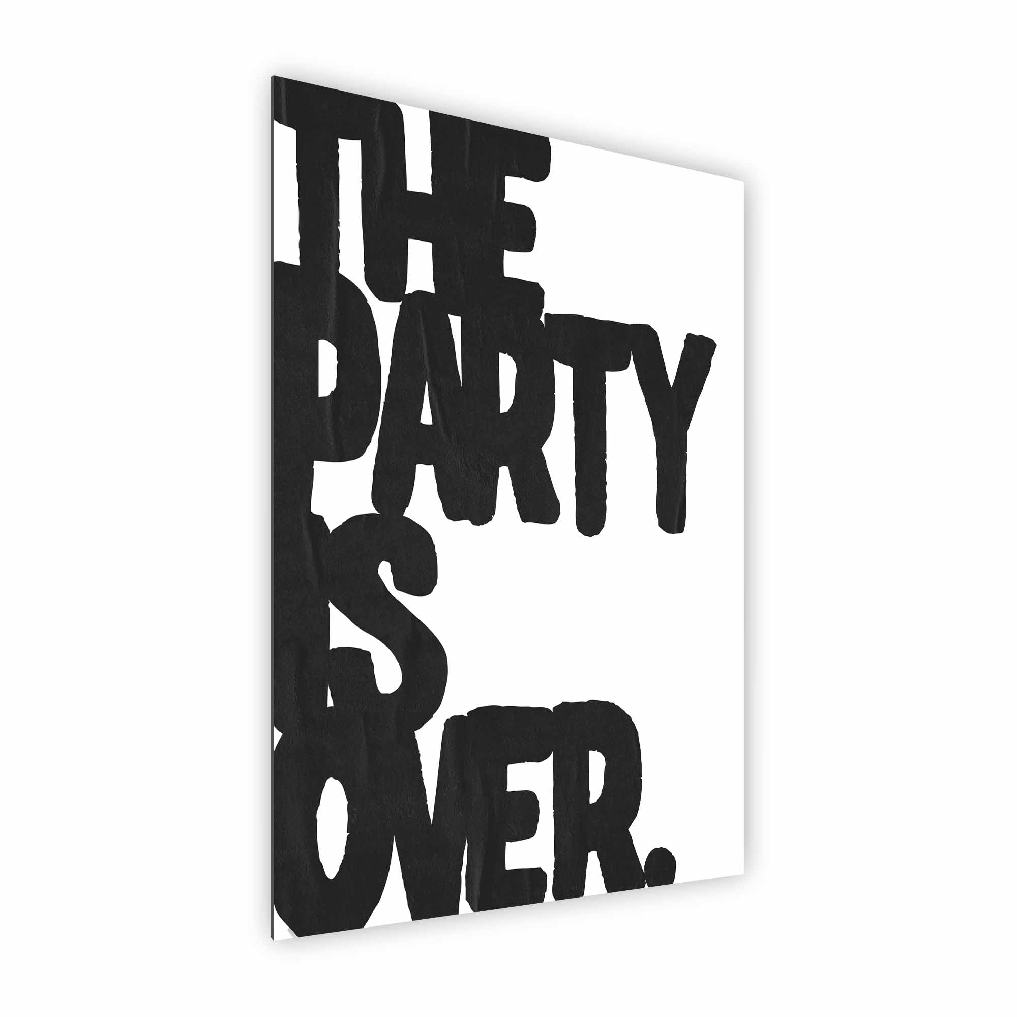 Artist Army The Party Is Over Alu Dibond 2