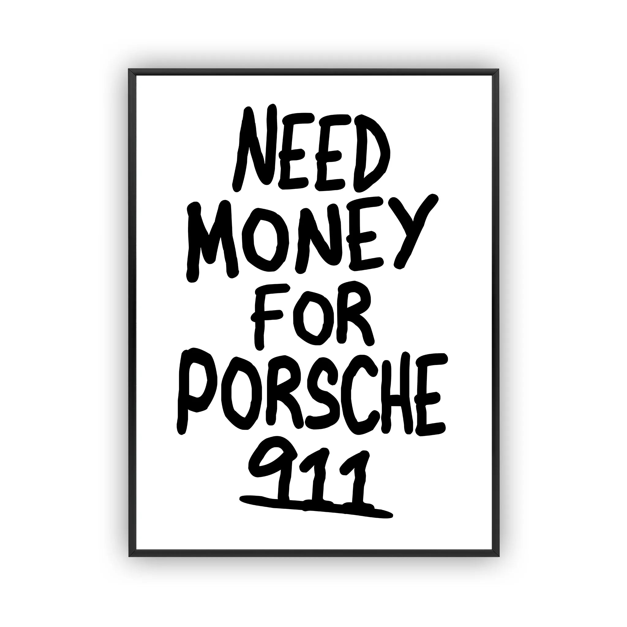 Need Money For Porsche Poster